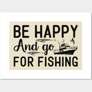 be happy and go for fishing Posters and Art